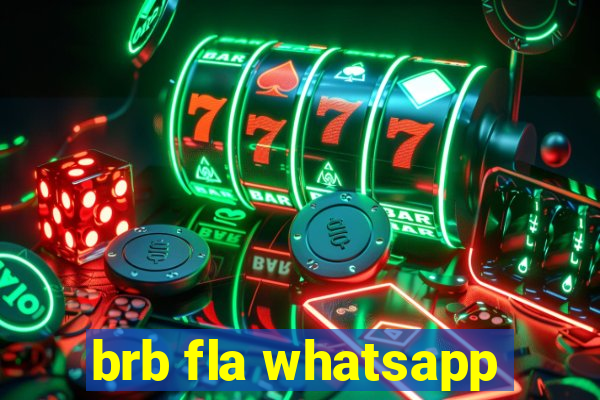 brb fla whatsapp